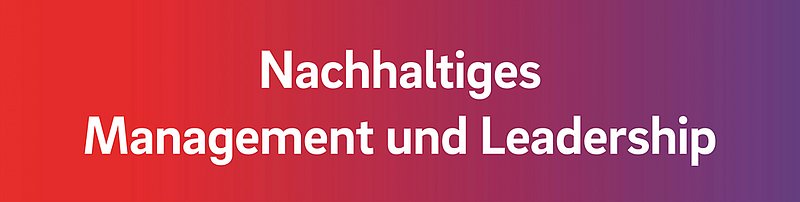 Nachhaltiges Management und Leadership